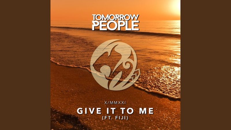 Tomorrow People ft. Fiji - Give It To Me