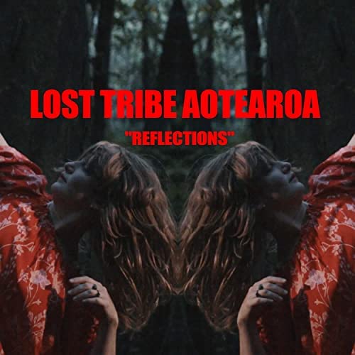Reflections - Lost Tribe Aotearoa