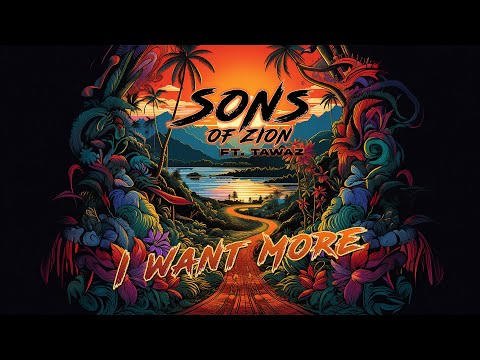 I Want More - Sons of Zion ft. TAWAZ